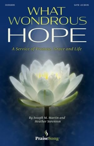 Bild des Verkufers fr What Wondrous Hope : A Service of Promise, Grace and Life zum Verkauf von GreatBookPrices