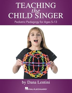 Bild des Verkufers fr Teaching the Child Singer : Pediatric Pedagogy for Ages 5-13 zum Verkauf von GreatBookPrices