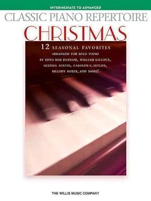 Bild des Verkufers fr Classic Piano Repertoire - Christmas : Intermediate to Advanced Level: 12 Seasonal Favorites Arranged for Solo Piano zum Verkauf von GreatBookPrices