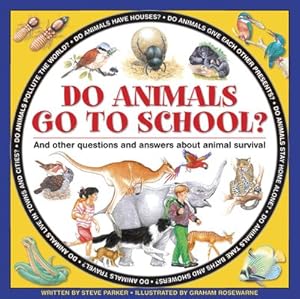 Imagen del vendedor de Do Animals Go to School? : And Other Questions and Answers About Animal Survival a la venta por GreatBookPrices