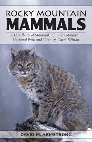 Seller image for Rocky Mountain Mammals : A Handbook of Mammals of Rocky Mountain National Park and Vicinity for sale by GreatBookPrices