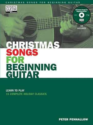 Seller image for Christmas Songs for Beginning Guitar : Learn to Play 15 Complete Holiday Classics for sale by GreatBookPrices