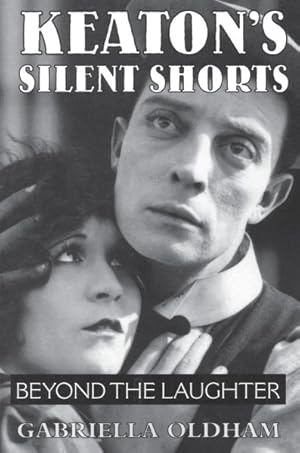 Seller image for Keaton's Silent Shorts : Beyond the Laughter for sale by GreatBookPrices