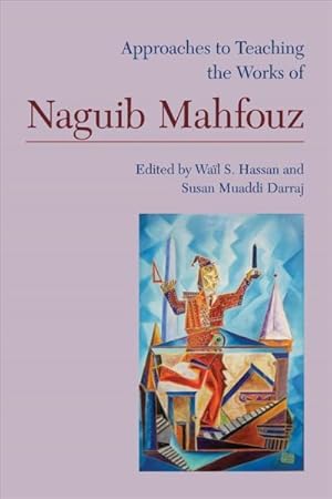 Imagen del vendedor de Approaches to Teaching the Works of Naguib Mahfouz a la venta por GreatBookPricesUK