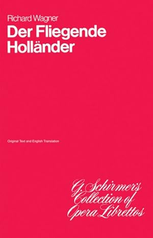 Imagen del vendedor de Der Fliegende Hollnder/ the Flying Dutchman : Opera in Three Acts a la venta por GreatBookPrices