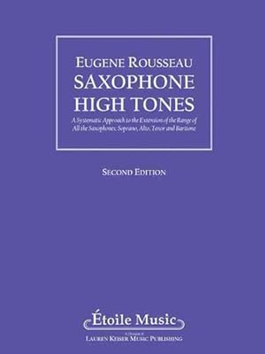 Immagine del venditore per Saxophone High Tones : A Systematic Approach to the Extension of the Range of All the Saxophones: Soprano, Alto, Tenor, and Baritone venduto da GreatBookPrices