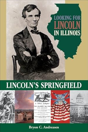 Bild des Verkufers fr Looking for Lincoln in Illinois : Lincoln's Springfield zum Verkauf von GreatBookPrices