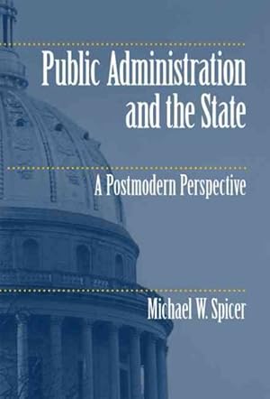 Immagine del venditore per Public Administration And The State : A Postmodern Perspective venduto da GreatBookPrices