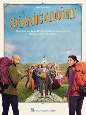 Seller image for Schmigadoon : Music from the Apple TV+; Original Series Schmigadoon; Vocal Selections for sale by GreatBookPrices