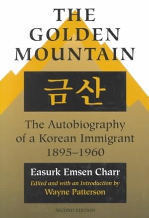 Seller image for Golden Mountain : The Autobiography of a Korean Immigrant, 1895-1960 for sale by GreatBookPrices