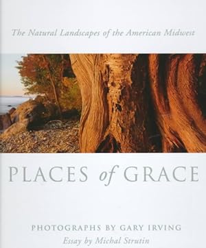 Seller image for Places of Grace : The Natural Landscapes of the American Midwest for sale by GreatBookPrices