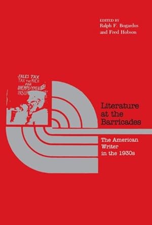 Seller image for Literature at the Barricades : The American Writer in the 1930s for sale by GreatBookPricesUK