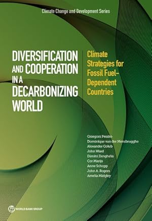Seller image for Diversification and Cooperation in a Decarbonizing World : Climate Strategies of Fossil Fuel-Dependent Countries for sale by GreatBookPricesUK