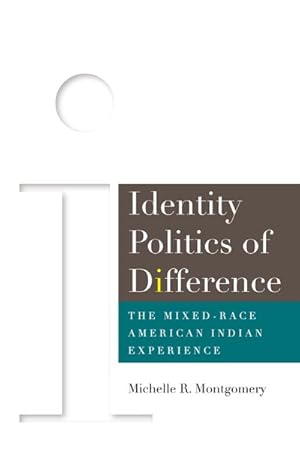 Bild des Verkufers fr Identity Politics of Difference : The Mixed-Race American Indian Experience zum Verkauf von GreatBookPrices