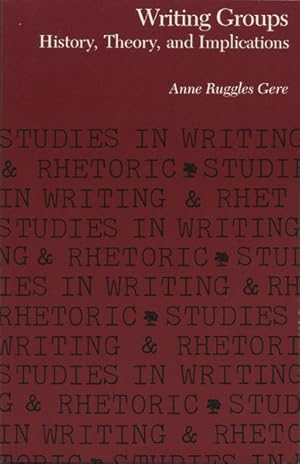 Seller image for Writing Groups : History, Theory, and Implications for sale by GreatBookPrices