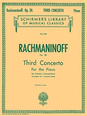 Imagen del vendedor de Sergei Rachmaninoff Third Concerto : Op. 30 for the Piano : The Orchestra Accompaniment Arranged for a Second Piano a la venta por GreatBookPrices
