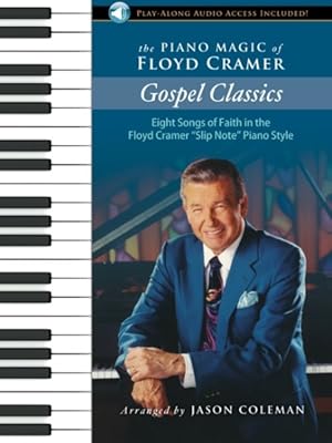 Immagine del venditore per Piano Magic of Floyd Cramer : Gospel Classics; Eight Songs of Faith in the Floyd Cramer Slip Note Piano Style venduto da GreatBookPrices