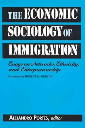 Imagen del vendedor de Economic Sociology of Immigration : Essays on Networks, Ethnicity and Entrepreneurship a la venta por GreatBookPrices