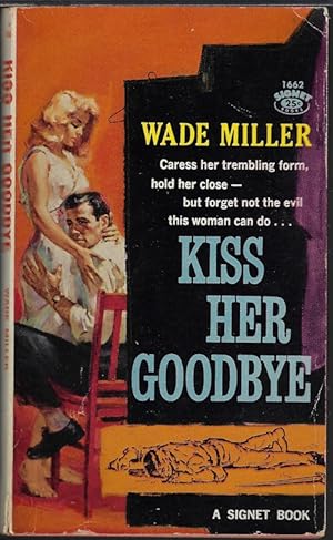 Seller image for KISS HER GOODBYE for sale by Books from the Crypt