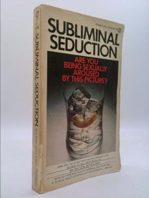 Seller image for Subliminal Seduction Ad Media's Manipulation of a Not so Innocent America for sale by ThriftBooksVintage