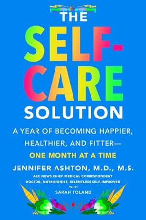 Seller image for Self-Care Solution : A Year of Becoming Happier, Healthier, and Fitter--One Month at a Time for sale by GreatBookPricesUK