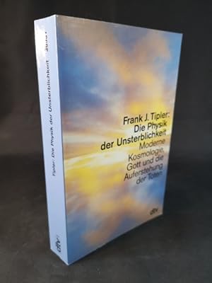 Seller image for Die Physik der Unsterblichkeit Moderne Kosmologie, Gott und die Auferstehung der Toten for sale by ANTIQUARIAT Franke BRUDDENBOOKS