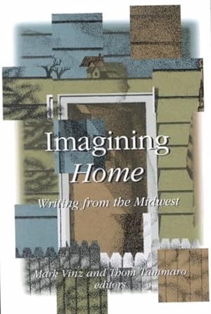 Image du vendeur pour Imagining Home : Writing from the Midwest mis en vente par GreatBookPricesUK
