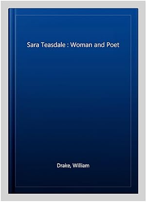 Seller image for Sara Teasdale : Woman and Poet for sale by GreatBookPricesUK