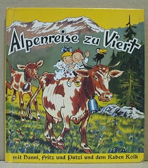 Bild des Verkufers fr Alpenreise zu viert Eine lustige und abenteuerliche Fahrt in die Berge mit Hanni, Fritz und Putzi und dem Raben Kolk. zum Verkauf von Nicoline Thieme