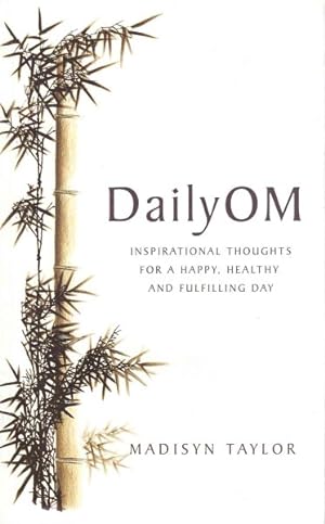 Bild des Verkufers fr Dailyom : Inspirational Thoughts for a Happy, Healthy and Fulfilling Day zum Verkauf von GreatBookPricesUK