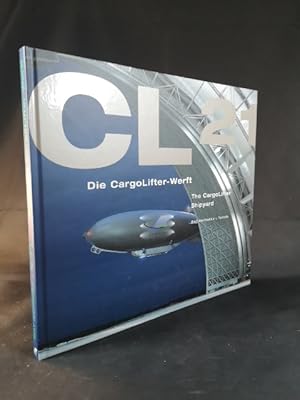 Seller image for CL 21: Die Cargo Lifter-Werft. The CargoLifter Shipyard for sale by ANTIQUARIAT Franke BRUDDENBOOKS