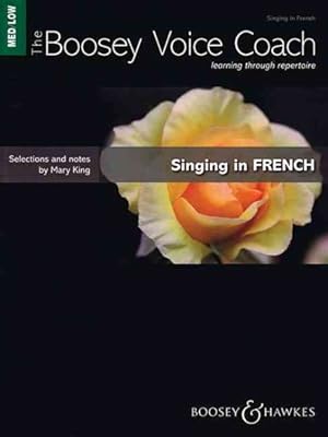 Immagine del venditore per Boosey Voice Coach : Learning Through Repertoire, Singing in French - Medium/Low Voice Edition venduto da GreatBookPrices