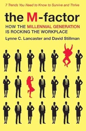 Imagen del vendedor de M-Factor : How the Millennial Generation Is Rocking the Workplace a la venta por GreatBookPrices