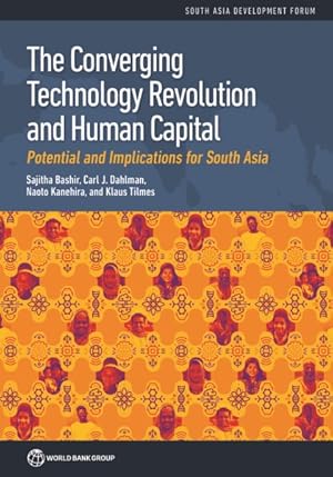 Image du vendeur pour Converging Technology Revolution and Human Capital : Potential and Implications for South Asia mis en vente par GreatBookPrices