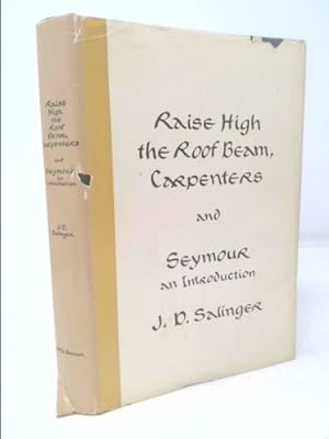 Imagen del vendedor de Raise High the Roof Beam, Carpenters and Seymour an Introduction a la venta por ThriftBooksVintage