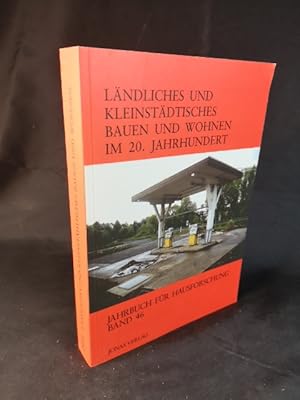 Bild des Verkufers fr Jahrbuch fr Hausforschung Band 46 Lndliches und kleinstdtisches Bauen und Wohnen im 20. Jahrhundert zum Verkauf von ANTIQUARIAT Franke BRUDDENBOOKS