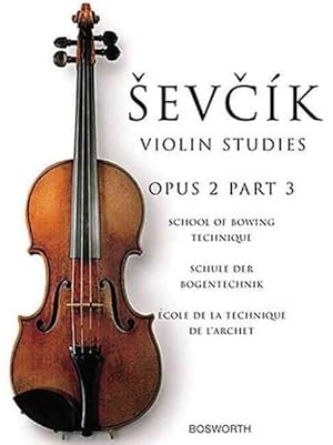 Image du vendeur pour Sevcik Violin Studies - Opus 2, Part 3 : School of Bowing Technique mis en vente par GreatBookPrices