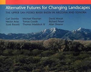 Immagine del venditore per Alternative Futures for Changing Landscapes : The Upper San Pedro River Basin in Arizona and Sonora venduto da GreatBookPrices