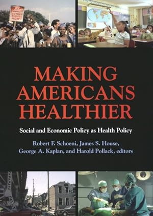 Imagen del vendedor de Making Americans Healthier : Social and Economic Policy As Health Policy a la venta por GreatBookPrices