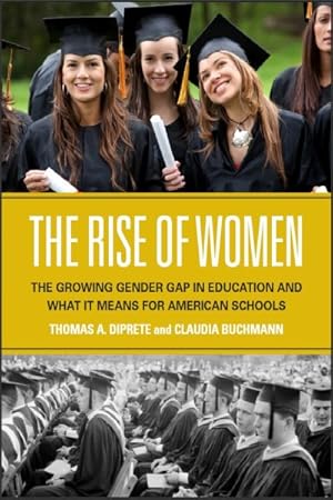 Immagine del venditore per Rise of Women : The Growing Gender Gap in Education and What It Means for American Schools venduto da GreatBookPrices