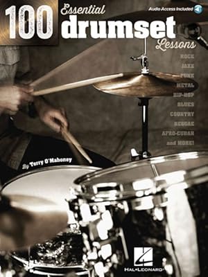 Immagine del venditore per 100 Essential Drumset Lessons : Rock - Jazz - Funk - Metal - Hip-Hop - Blues - Country - Reggae - Afro-Cuban - and More! venduto da GreatBookPrices