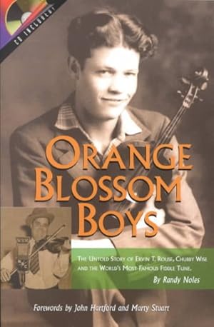 Seller image for Orange Blossom Boys : The Untold Story of Ervin t Rouse, Chubby Wise and the Worlds Most Famous Fiddle Tune for sale by GreatBookPrices
