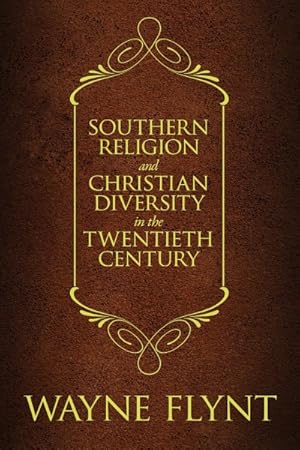 Immagine del venditore per Southern Religion and Christian Diversity in the Twentieth Century venduto da GreatBookPrices