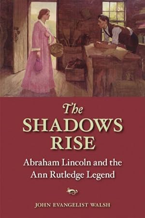 Seller image for Shadows Rise : Abraham Lincoln and the Ann Rutledge Legend for sale by GreatBookPrices