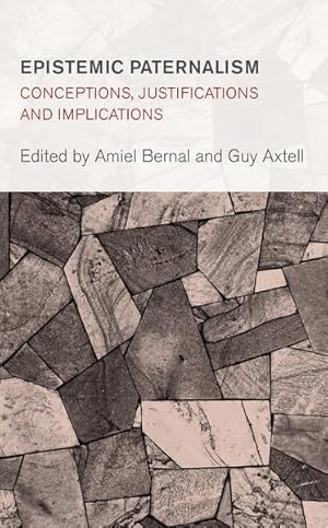 Image du vendeur pour Epistemic Paternalism : Conceptions, Justifications and Implications mis en vente par GreatBookPrices