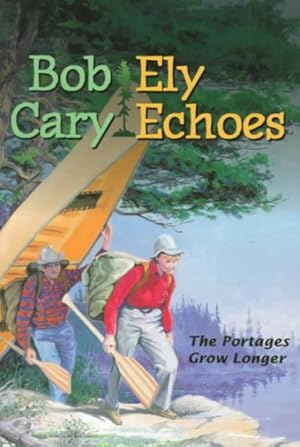 Seller image for Ely Echoes : The Portages Grow Longer for sale by GreatBookPrices