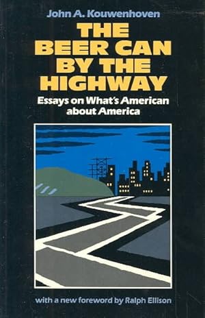 Seller image for Beer Can by the Highway : Essays on What's American About America for sale by GreatBookPrices