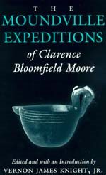 Immagine del venditore per Moundville Expeditions of Clarence Bloomfield Moore venduto da GreatBookPrices