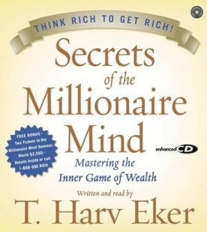 Immagine del venditore per Secrets Of The Millionaire Mind : Mastering The Inner Game Of Wealth : Think Rich to Get Rich! venduto da GreatBookPrices