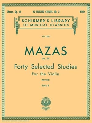 Seller image for Forty Selected Studies, Op. 36 - Book 2 : For the Violin for sale by GreatBookPrices